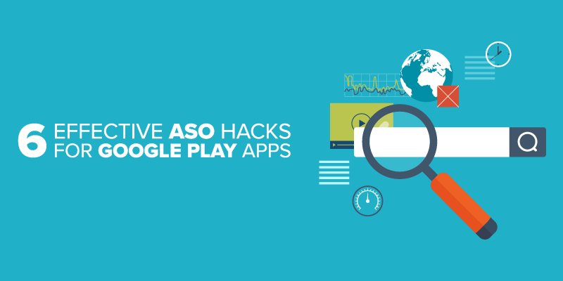 6 Effective ASO Hacks for Google Play Apps