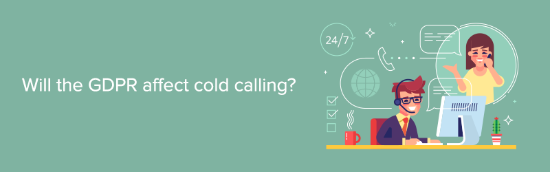 Will the GDPR Affect Cold Calling